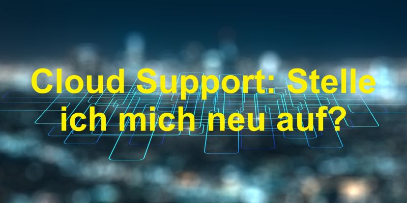 Cloud Support: Stelle ich mich neu auf? - Bild von Gerd Altmann auf Pixabay