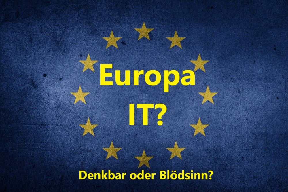 Europa IT? Denkbar oder Blödsinn? - Bild von Chickenonline auf Pixabay