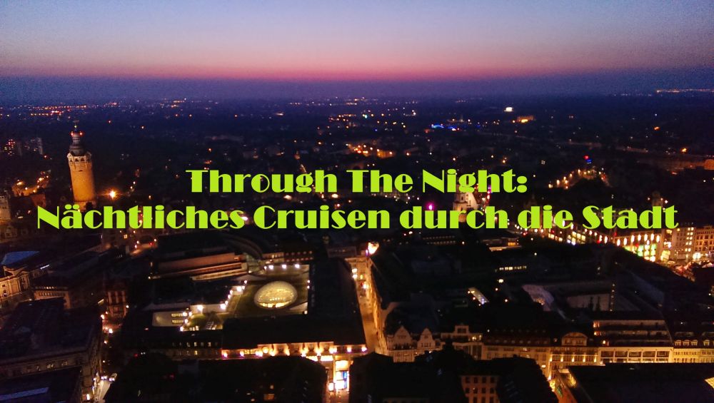 Through The Night: Nächtliches Cruisen durch die Stadt